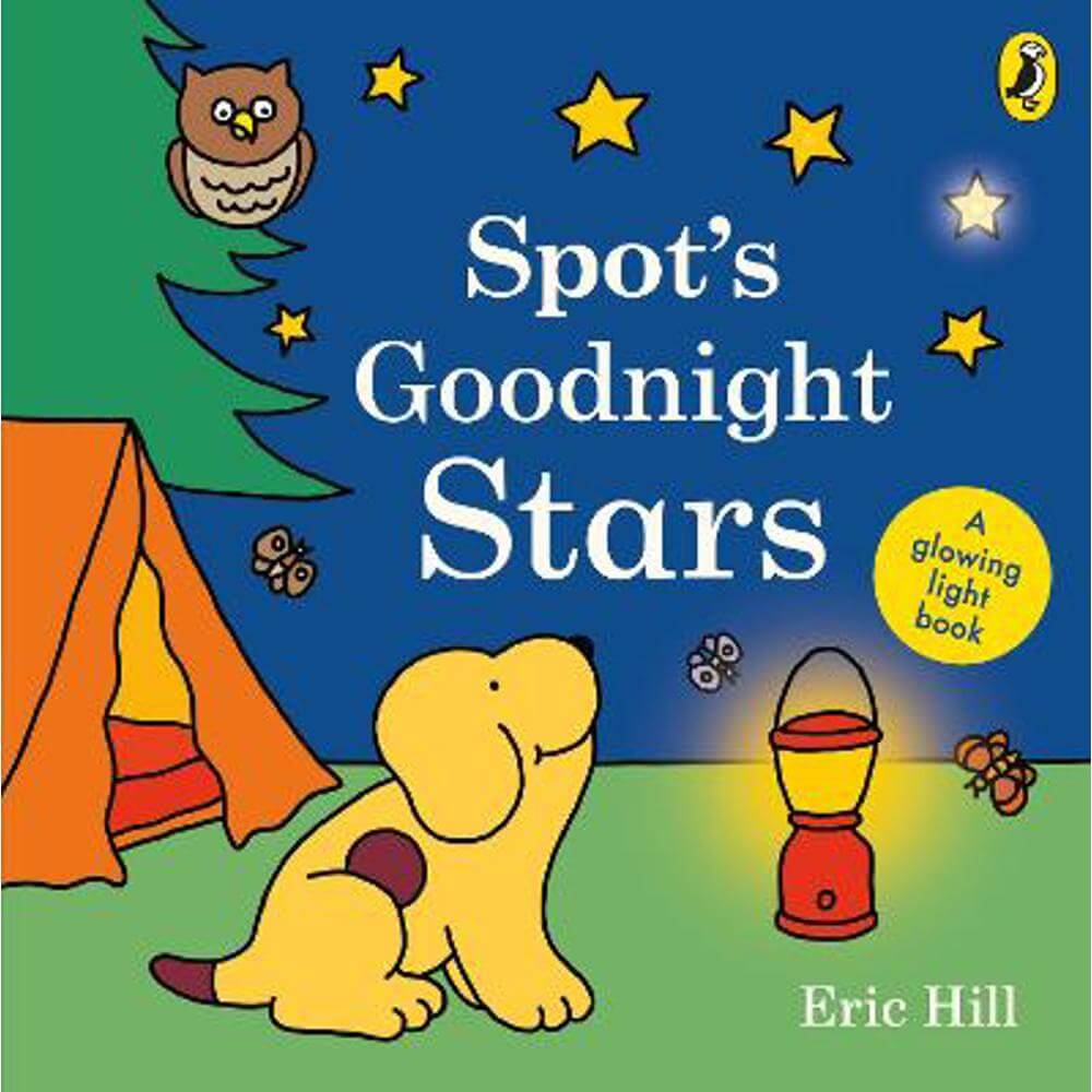 Spot's Goodnight Stars: A glowing light book - Eric Hill